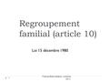 France Blanmailland - octobre 2011 1 Regroupement familial (article 10) Loi 15 décembre 1980.