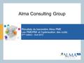 Alma Consulting Group Résultats du baromètre Alma PME Les PME/PMI et l’optimisation des coûts 4 ème édition - Avril 2012.