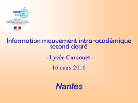 Information mouvement intra-académique second degré 16 mars 2016 Nantes - Lycée Carcouet -