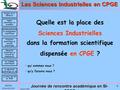 Les Sciences Industrielles en CPGE Daniel FORT Origine de la réflexion Aspect scientifique du problème Interdisciplinarité et enseignement scientifique.