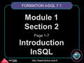 FACTORY systemes  Module 1 Section 2 Page 1-7 Introduction InSQL FORMATION InSQL 7.1.