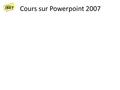 Cours sur Powerpoint 2007. Introduction POWERPOINT sert à créer des diapositives (c'est-à-dire des images destinées à être projetées sur écran), à les.