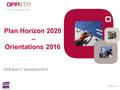 © OPPBTP 2015 Plan Horizon 2020 – Orientations 2016 CCR Sud 17 décembre 2015.