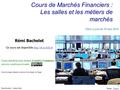 Utilisation ou copie interdites sans citation 1 Cours de Marchés Financiers : Les salles et les métiers de marchés Rémi Bachelet Ce cours est disponible.