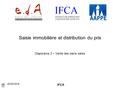 IFCA 30/05/2016 Saisie immobilière et distribution du prix Diaporama 2 – Vente des biens saisis.