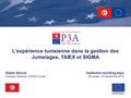 L’expérience tunisienne dans la gestion des Jumelages, TAIEX et SIGMA Institution building days Bruxelles – 20 septembre 2013 Salem Akrout Directeur Général–