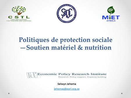 Politiques de protection sociale —Soutien matériel & nutrition Selwyn Jehoma