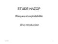 5/31/20161 ETUDE HAZOP Risques et exploitabilité Une introduction.