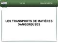 LES TRANSPORTS DE MATIÈRES DANGEREUSES