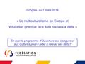 Congrès du 7 mars 2016 « Le multiculturalisme en Europe et l’éducation grecque face à de nouveaux défis » En quoi le programme d’Ouverture aux Langues.