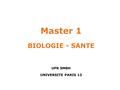Master 1 BIOLOGIE - SANTE UFR SMBH UNIVERSITE PARIS 13.