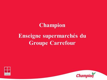 Enseigne supermarchés du Groupe Carrefour
