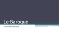 Le Baroque Histoire littéraire. Introdution Mouvement littéraire et culturel qui s’étend de 1570 aux années 1650, en France < barroco, portugais : perle.