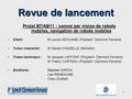 1 Revue de lancement Projet B7/AB11 : convoi par vision de robots mobiles, navigation de robots mobiles Client :M Lounis ADOUANE (Polytech’ Clermont Ferrand)