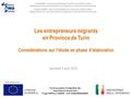 Les entrepreneurs migrants en Province de Turin Considérations sur l’étude en phase d’élaboration Fonds européen d’intégration des ressortissants de pays.