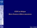 Dakar, 21/02/06 STEP en Afrique Micro finance et Micro assurance.