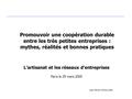 Promouvoir une coopération durable entre les très petites entreprises : mythes, réalités et bonnes pratiques L’artisanat et les réseaux d’entreprises Paris.