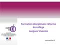 Www.ac-dijon.fr Formation disciplinaire réforme du collège Langues Vivantes.