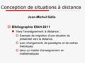 Conception de situations à distance  Bibliographie EIAH 2011 Vers l’enseignement à distance :  Exemple de migration d’une situation du présentiel vers.