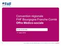 1 / Convention régionale FHF Bourgogne Franche Comté Offre Médico-sociale Annie LELIEVRE 1 er mars 2016.