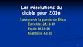 1 Les résolutions du diable pour 2016 Lecture de la parole de Dieu Ézéchiel 28.11-19 Esaïe 14.13-14 Matthieu 4.1-11.