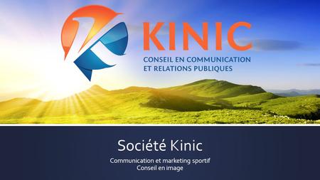 Communication et marketing sportif Conseil en image Société Kinic.