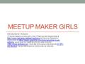 MEETUP MAKER GIRLS Introduction à l’Arduino (Tutorial basé sur celui de Limor Fried qui est disponible à  et celui.