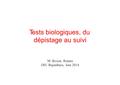 Tests biologiques, du dépistage au suivi M. Revest, Rennes DIU Bujumbura, Juin 2014.