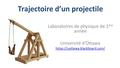 Trajectoire d’un projectile Laboratoires de physique de 1 ère année Université d’Ottawa https://uottawa.blackboard.com/