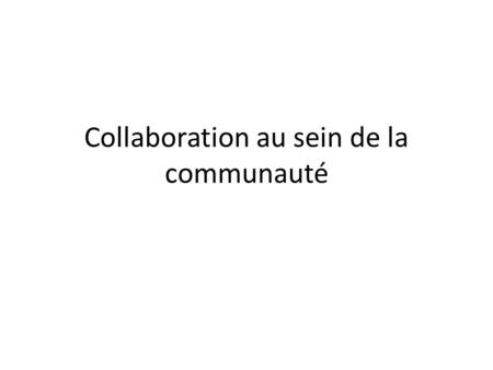 Collaboration au sein de la communauté. L’existant Les bases de connaissances sur le site ANSTIA – Accompagnement des enseignants – Didacticiels – Outils.