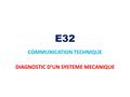 E32 COMMUNICATION TECHNIQUE
