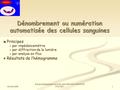 Année 2008 Équipe pédagogique du lycée Jean MOULIN (ANGERS) POCHET 1 Dénombrement ou numération automatisée des cellules sanguines Principes par impédancemétrie.