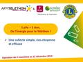 1 pile = 1 don, De l’énergie pour le Téléthon ! & Partenaires de l’opération Opération du 3 novembre au 12 décembre 2014  Une collecte simple, éco-citoyenne.