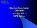 Réunion d’information CAFIPEMF 14 octobre 2015 ESPE Colmar Formation continue.