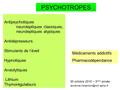 PSYCHOTROPES Antipsychotiques neuroleptiques classiques,