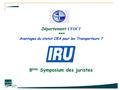 Département CFOCT *** Avantages du statut OEA pour les Transporteurs ? 8 ème Symposium des juristes.