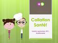 Collation Santé! Sandra Jeansonne, Dt.P., Nutritionniste.