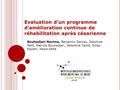Evaluation d’un programme d’amélioration continue de réhabilitation après césarienne Bouhadjari Nacima, Benjamin Deniau, Delphine Petit, Nacima Bouhadjari,