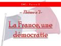 E.M.C. - P a r t i e 2. - PARTIE 1 - Les institutions de la Vème République.