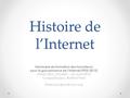 Histoire de l’Internet Séminaire de formation des formateurs pour la gouvernance de l’internet (FFGI 2015) Hôtel Laïco, 27 juillet – 1er août 2015 Ouagadougou,
