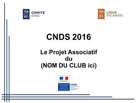 CNDS 2016 Le Projet Associatif du (NOM DU CLUB ici)