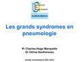 Les grands syndromes en pneumologie Pr Charles-Hugo Marquette