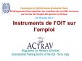 Formation A1-56354 Actrav-Centre de Turin Développement des capacités des membres des comités Jeunesse sur la crise de l’emploi des jeunes en Afrique 26-30.