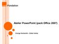 Atelier PowerPoint (pack Office 2007) Orange Solidarité – Didier Vallez.