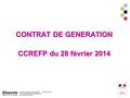 Unité régionale CONTRAT DE GENERATION CCREFP du 28 février 2014.