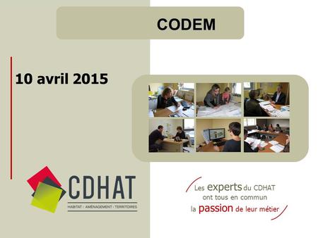 Les experts du CDHAT ont tous en commun la passion de leur métier CODEM 10 avril 2015.