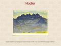 Hodler Cliquer n’importe où sur la page pour passer à l’image suivante. « Esc » pour retourner à la page « Galeries ».