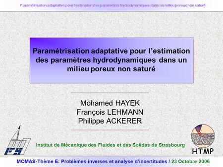 Paramétrisation adaptative pour l’estimation des paramètres hydrodynamiques dans un milieu poreux non saturé MOMAS-Thème E: Problèmes inverses et analyse.