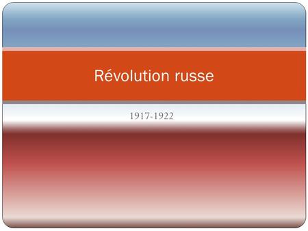 Révolution russe 1917-1922.