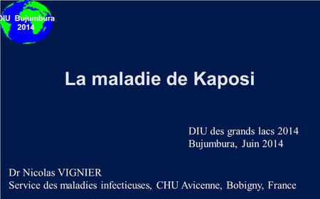 La maladie de Kaposi DIU des grands lacs 2014 Bujumbura, Juin 2014